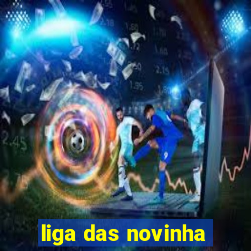 liga das novinha